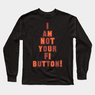 I am not your F1 button Long Sleeve T-Shirt